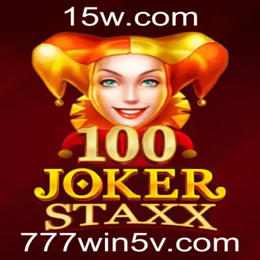 777win5 | Descubra o Fascinante Mundo de 100JokerStaxx: Entretenimento e Estratégia