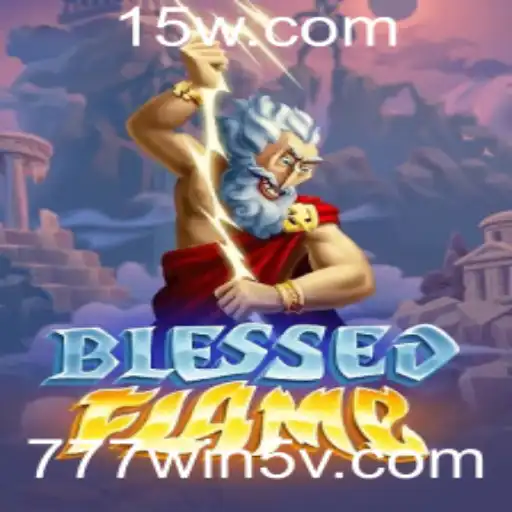 777win5 | Descubra o Fascinante Jogo BlessedFlame: A Nova Sensação no Mundo dos Games