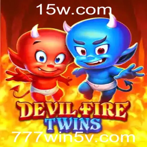 777win5 | DevilFireTwins: Um Mergulho no Mundo das Chamas Duplas