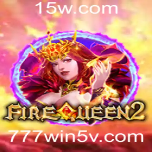 777win5 | Explorando o Fascinante Mundo de FireQueen2 e 777win5