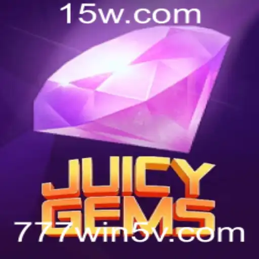 777win5 | Descubra o Mundo Envolvente de JuicyGems e a Oportunidade Única com 777win5