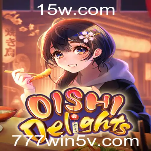 777win5 | Descubra o Mundo Divertido de OishiDelights: Sua Aventura Começa com 777win5